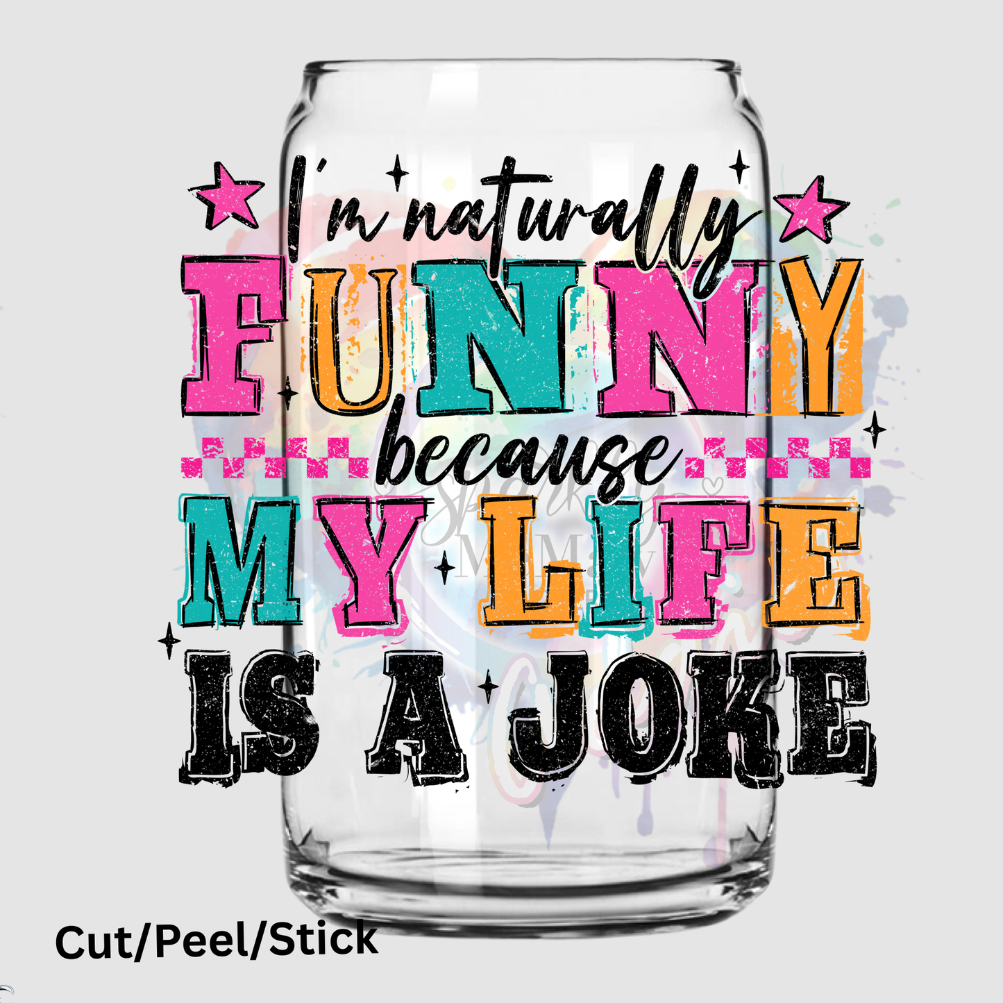My Life is a Joke UV DTF DECAL
