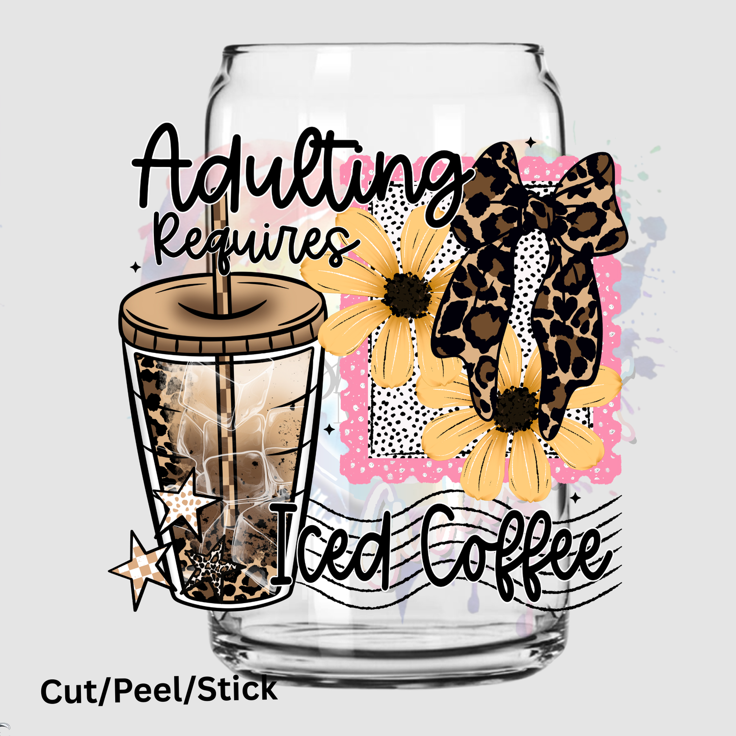 Adulting requires iced coffee  UV DTF Decal