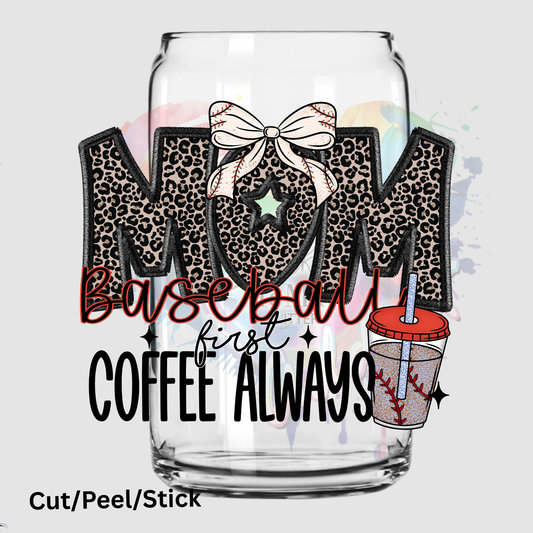 Baseball mom first coffee always UV DTF Decal
