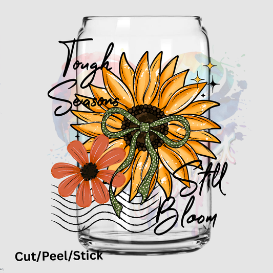 Tough seasons still bloom UV DTF Decal