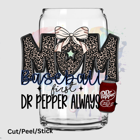 Baseball mom first Dr Pepper always UV DTF Decal