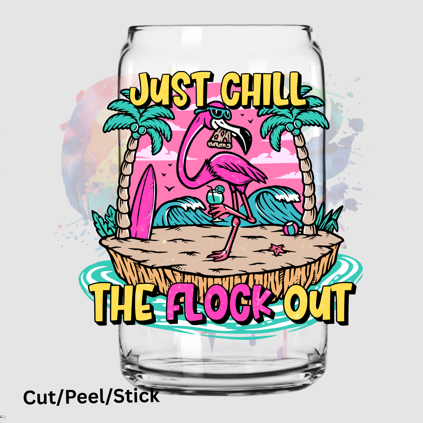 Just Chill the flock out uv dtf Decal