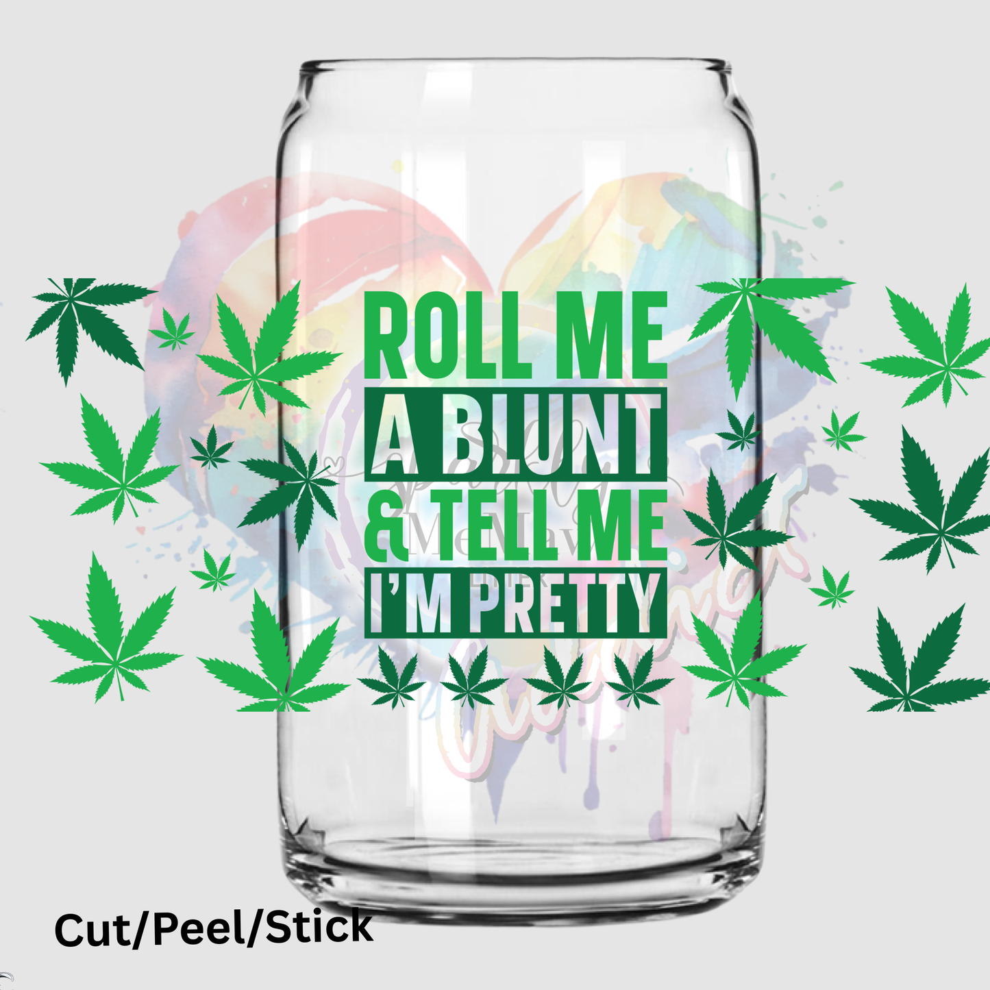 Roll-Me-a-Blunt-and-Tell-Me-Im-Pretty 16 oz Wrap