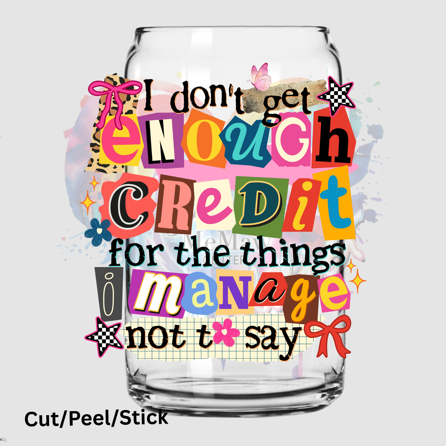 I Dont Get Enough Credit UV DTF Decal