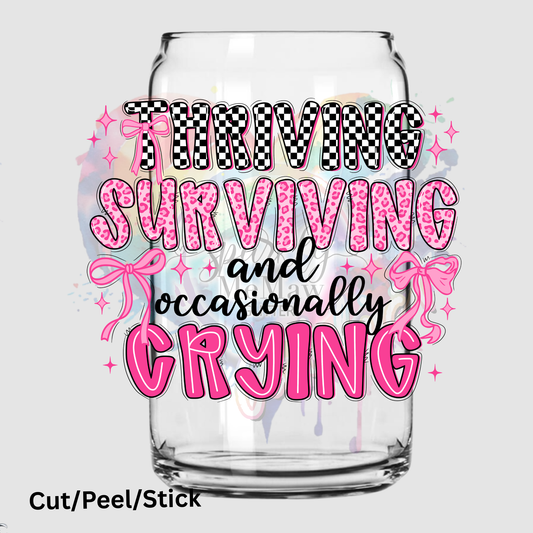 Thriving Surviving and Occasionally Crying UV DTF Decal