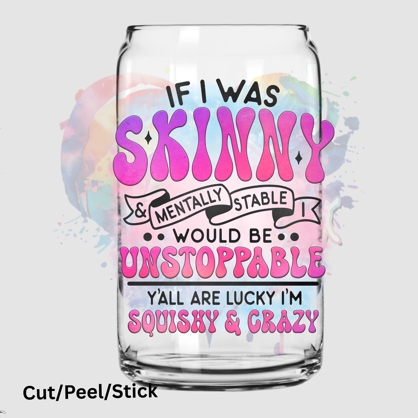 If I was skinny and Mentally Stable UV DTF Decal