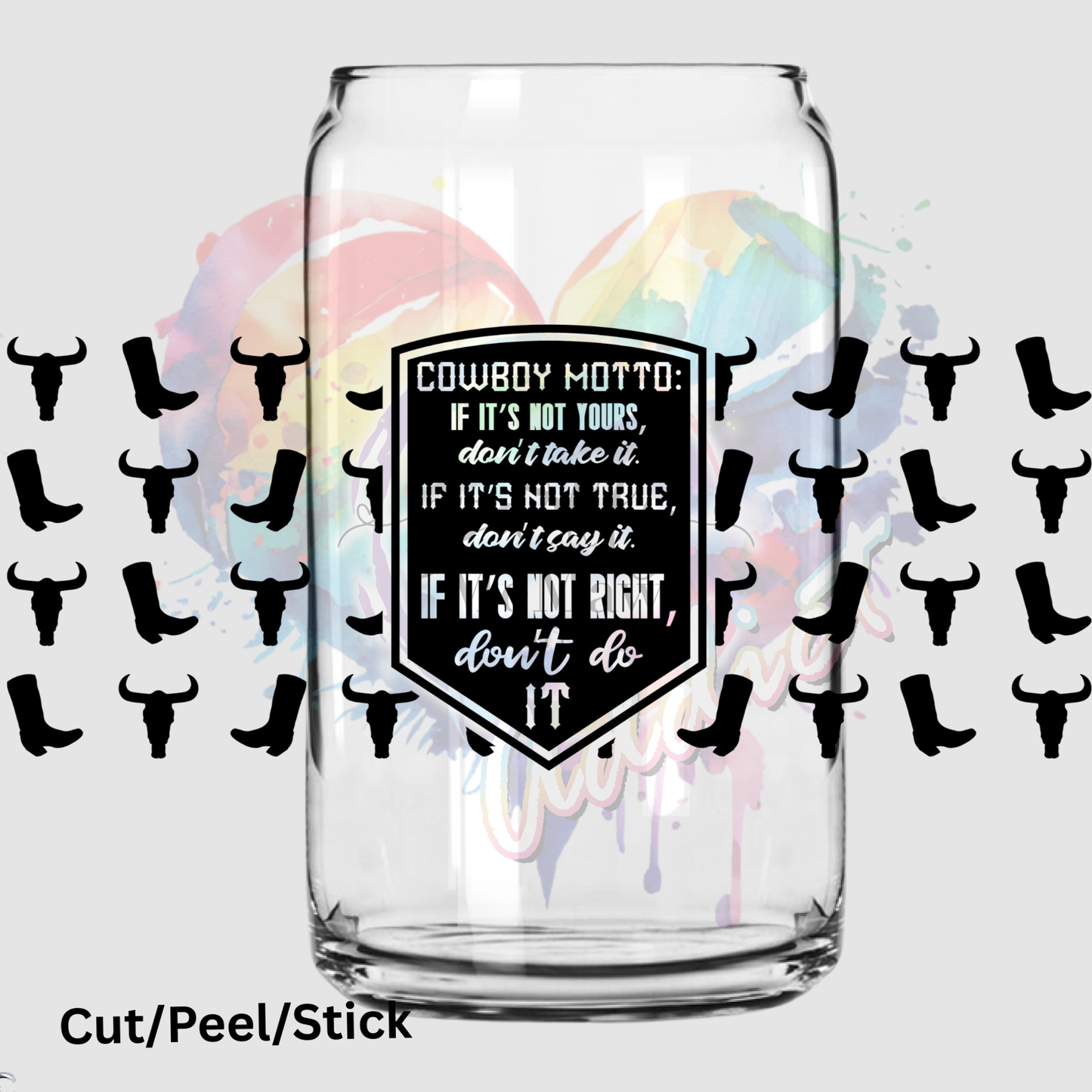 Cowboy Motto- if it’s not yours, don’t take it 16 oz UV DTF Wrap