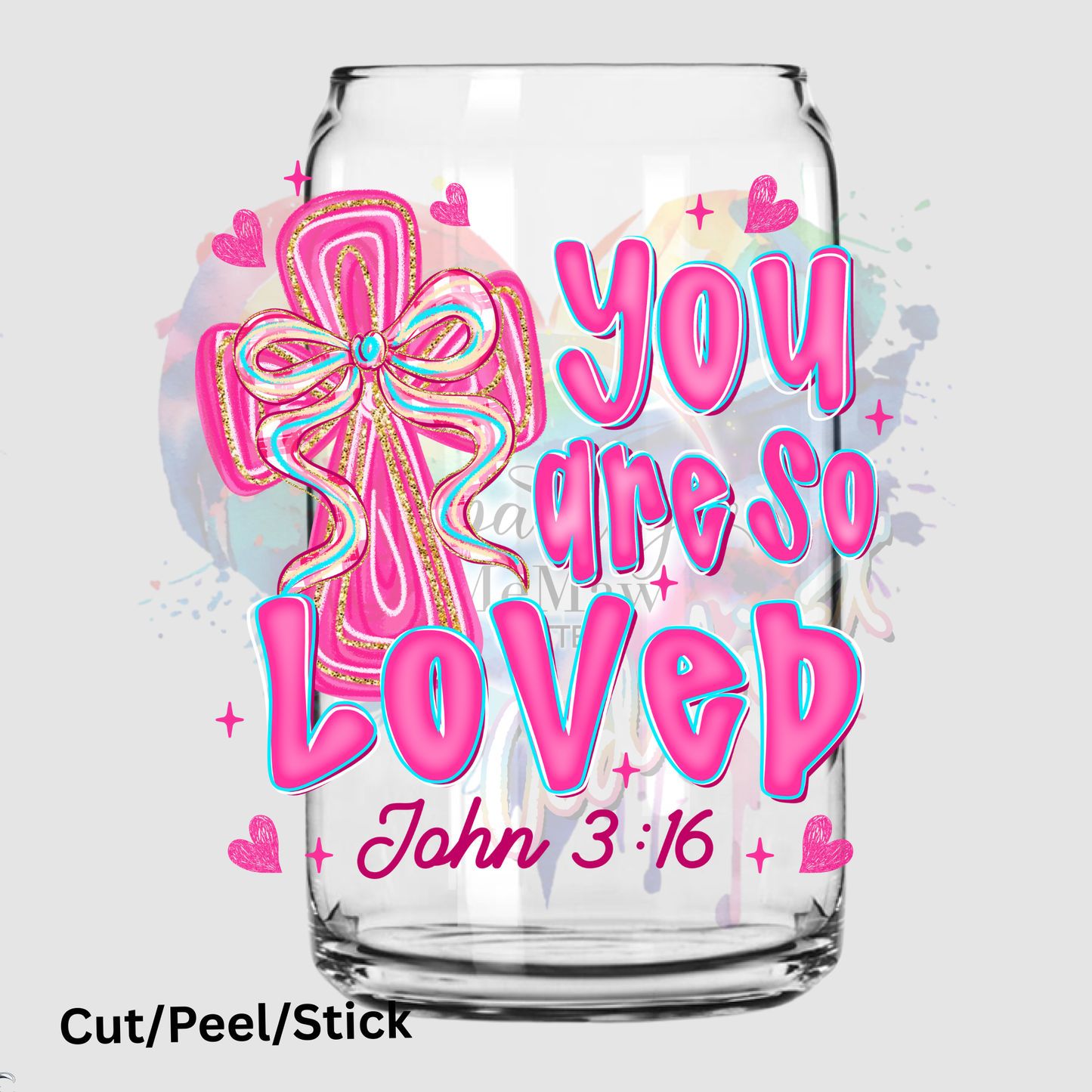 You Are So Loved UV DTF Decal