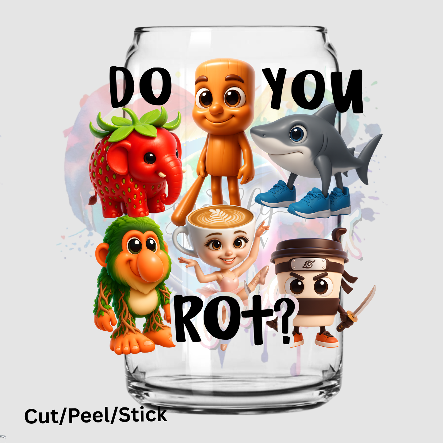 Do You Rot UV DTF Decal