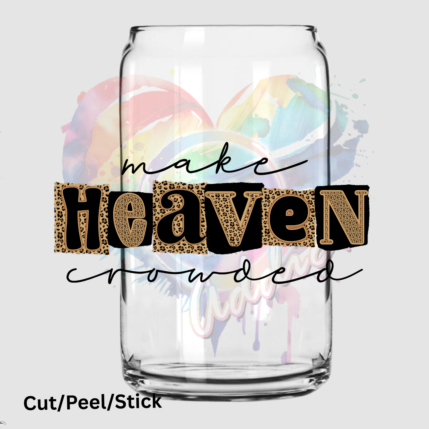 make heaven crowded UV DTF Decal