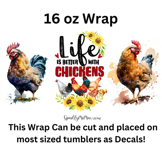 Life is Better With chickens UV DTF 16 oz Wrap