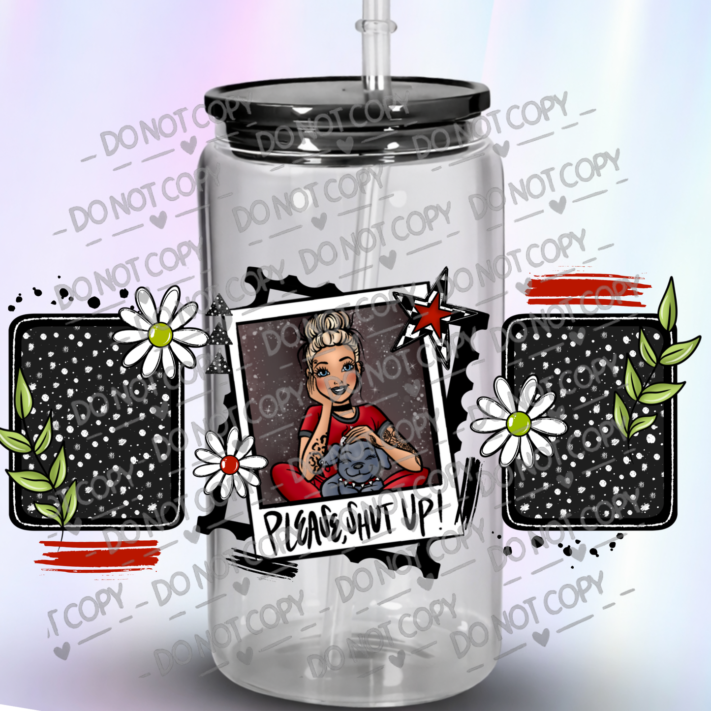 Please Shut Up Girl with Dog Polaroid Daisy Floral 16 oz UV DTF Wrap