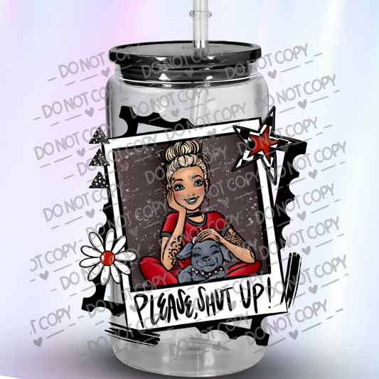 Blonde Woman with Puppy Please Shut Up Sassy Quote UF DTF Decal