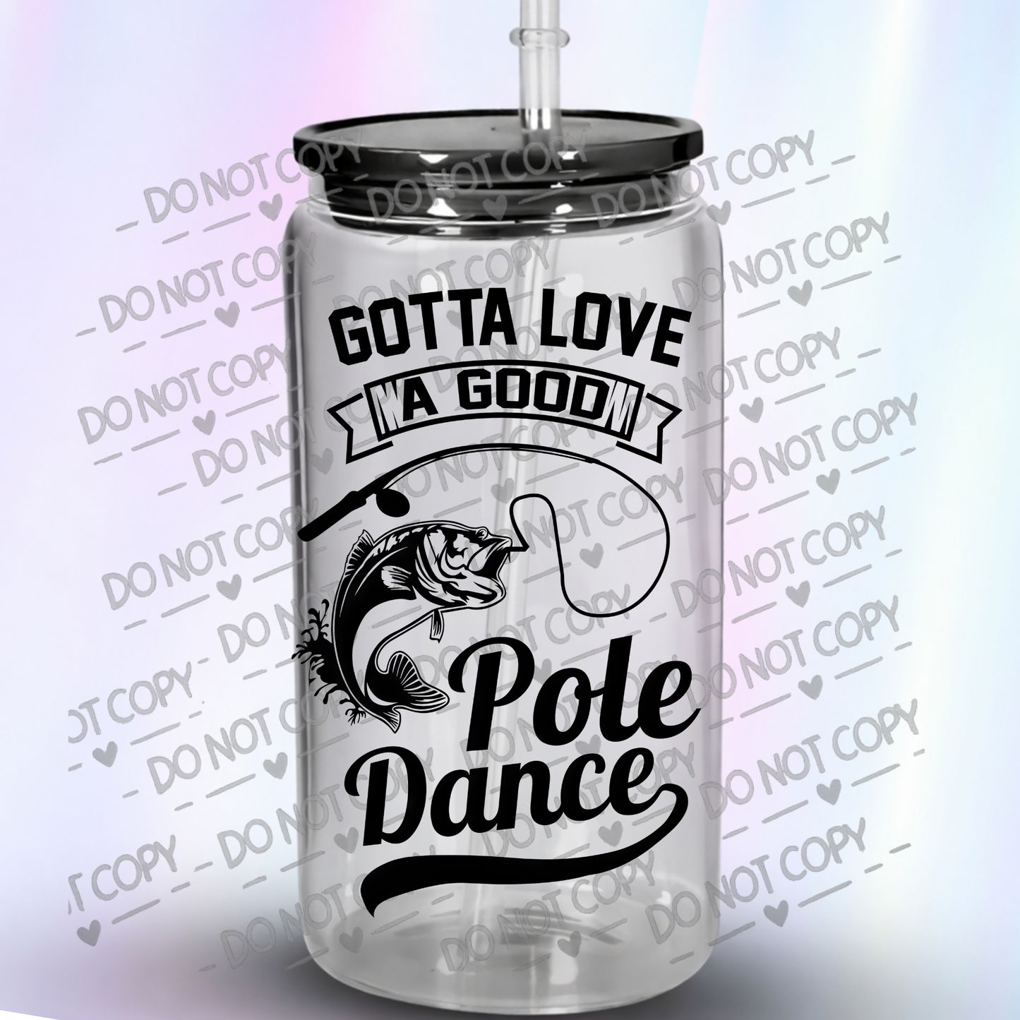 Gotta Love a Good Pole Dance Fishing Bass Design UV DTF Decal