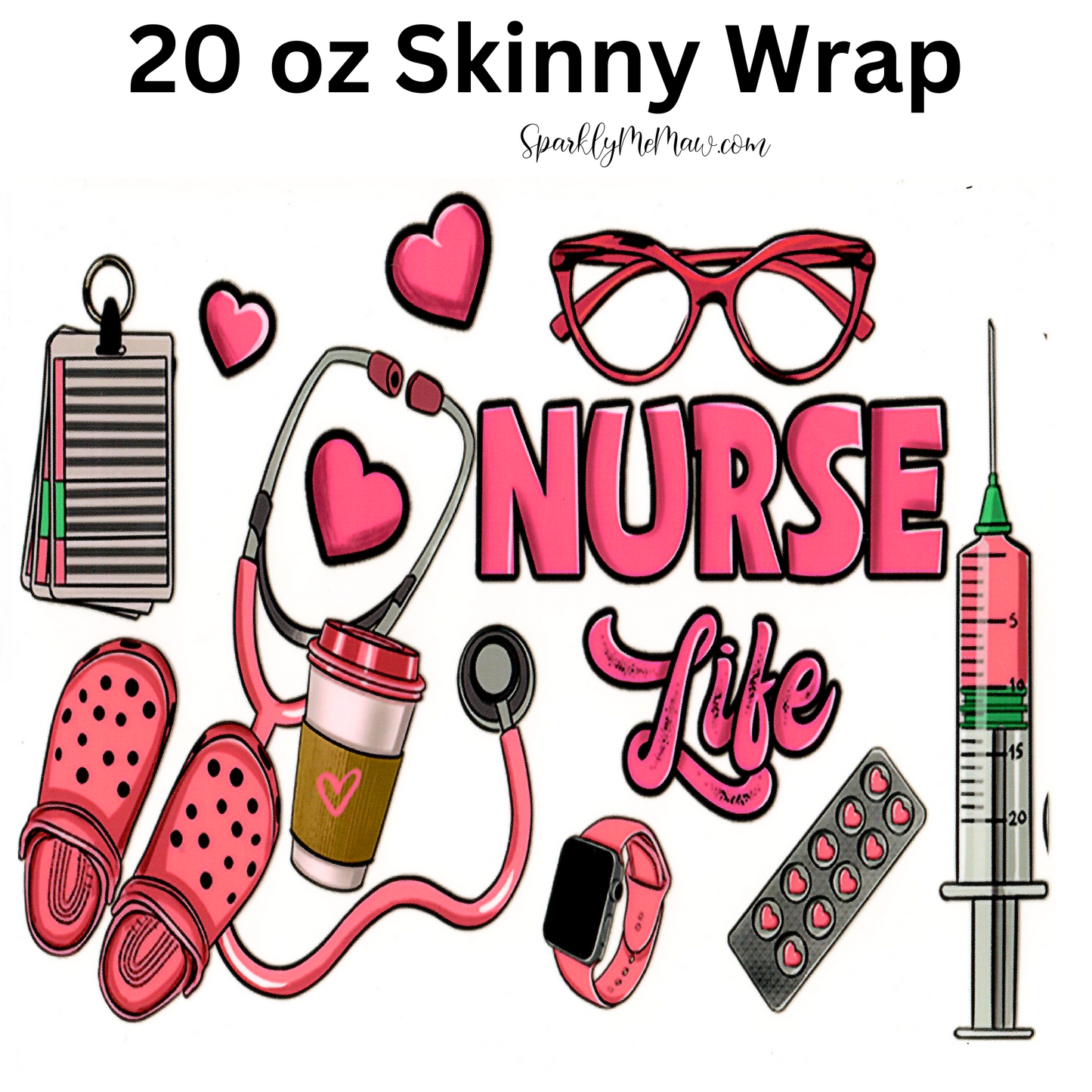 Nurse Life UV DTF 20 oz Skinny Wrap