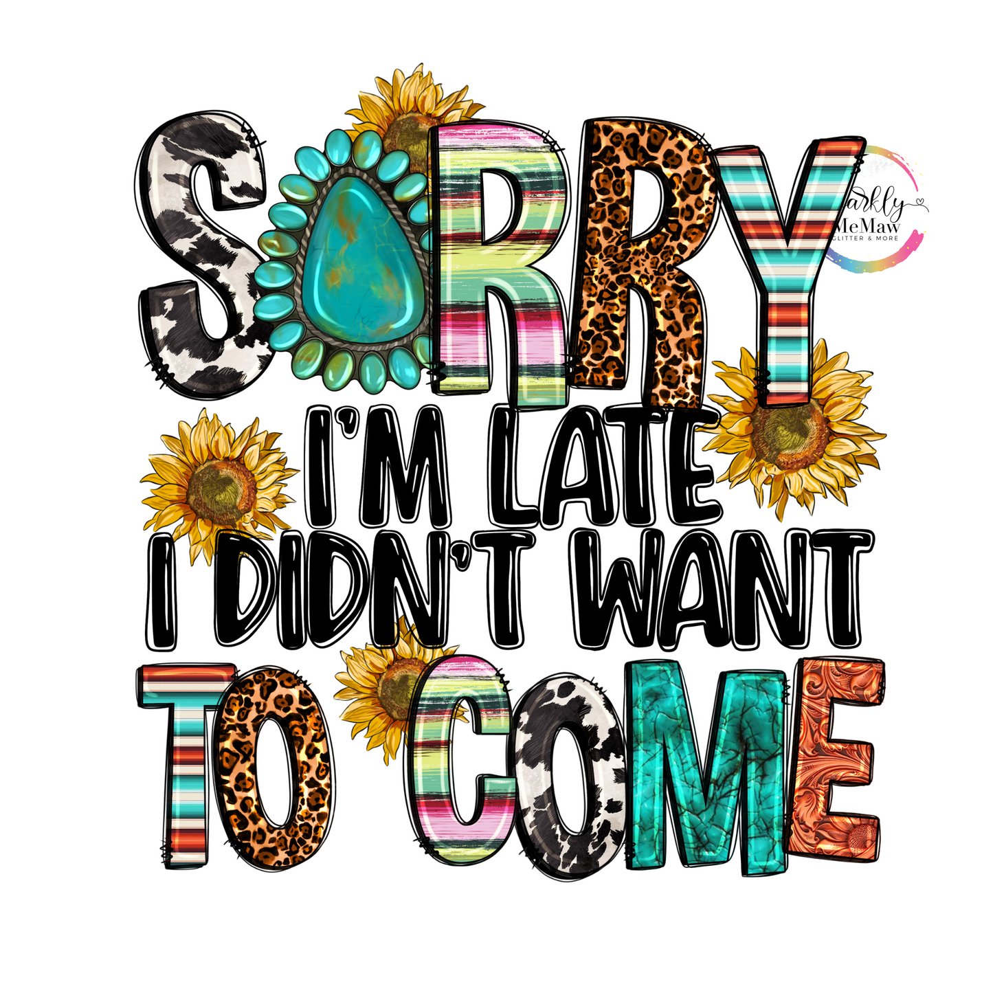 Sorry I'm Late UV DTF Decal 3.5 inches