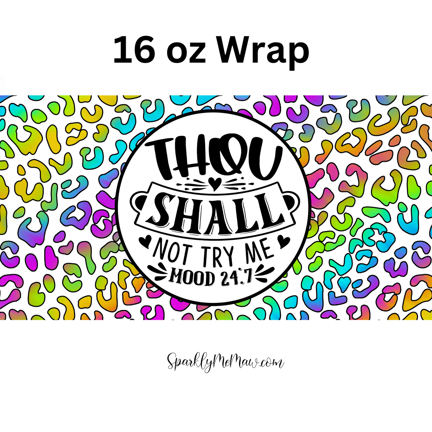 Thou Shall not Try Me UV DTF 16 oz Wrap