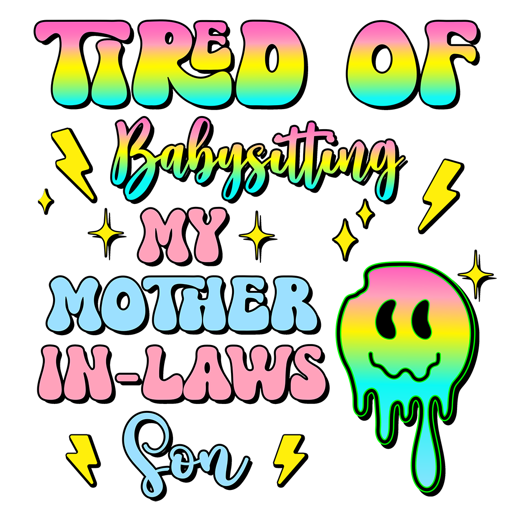 Tired of Babysitting My MIL Son UV 3.5 inch Decal