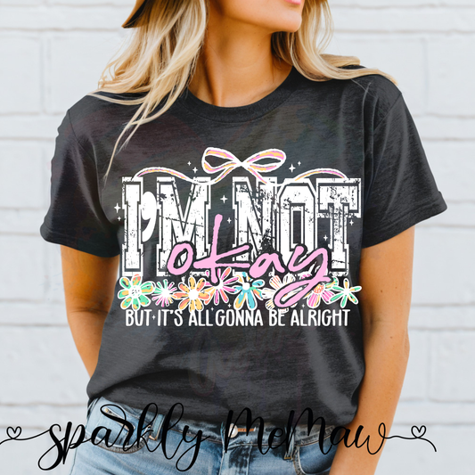 Not Okay (white Distressed) DTF Transfer