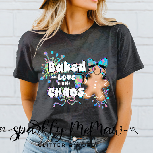 Baked with Love and Chaos Ready to Press DTF Transfer (Fabrics only)