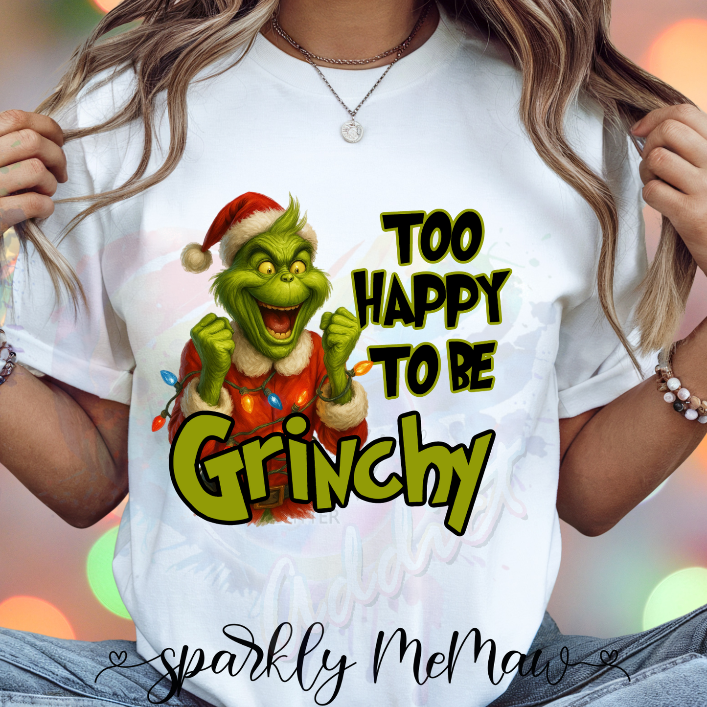 Too Happy to be Grinchy Ready to Press DTF Transfer (Fabrics only)