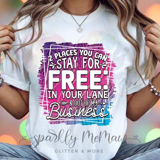 2 Places You Can Stay For Free In Your Lane And Out Of My Business DTF Transfer