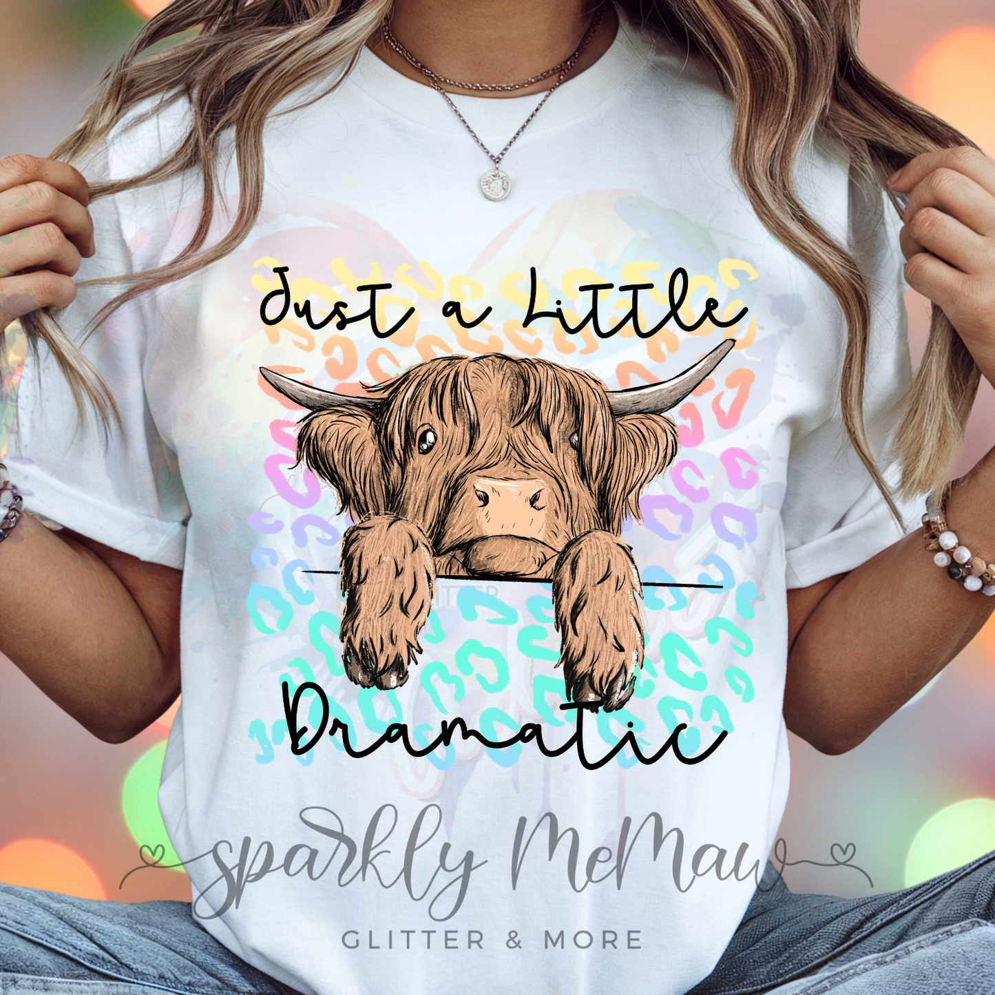 Just a Little Dramatic Highland DTF Transfer