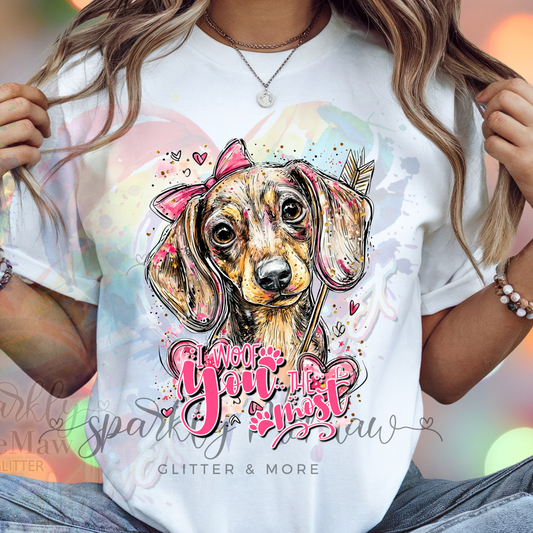 I Woof You Most Dachshund DTF Transfer