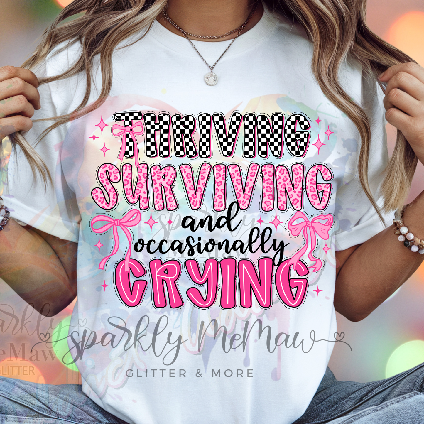 Thriving Surviving and Occasionally Crying DTF Transfer