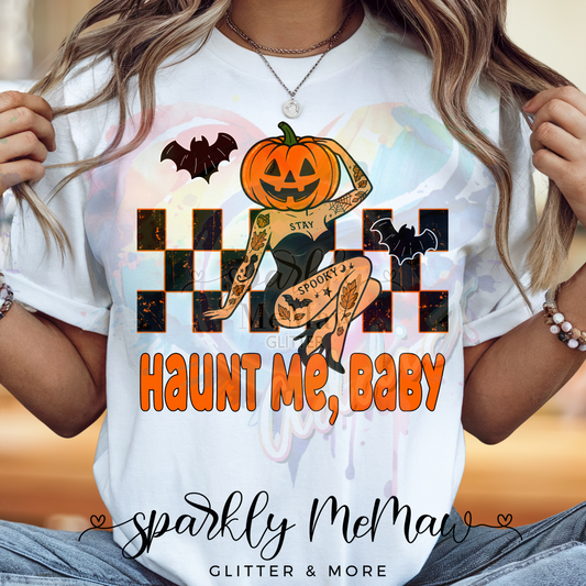 Haunt me Baby DTF Print (Fabrics only)