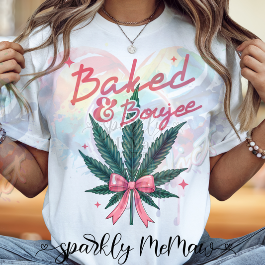 Baked and Boujee Ready to Press DTF Transfer (Fabrics only)