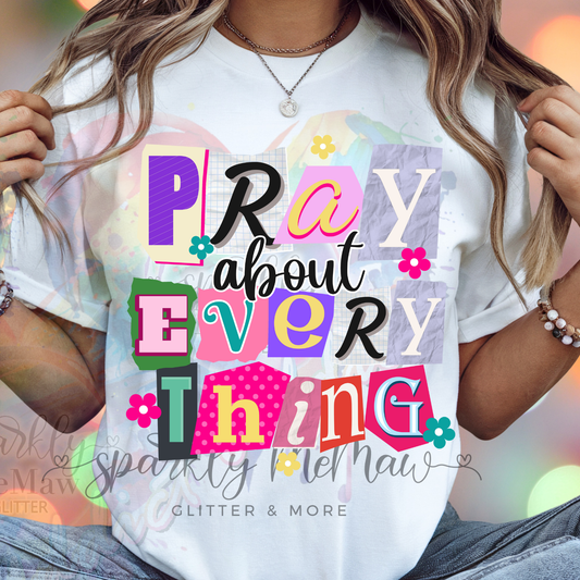 Pray About Everything DTF Transfer