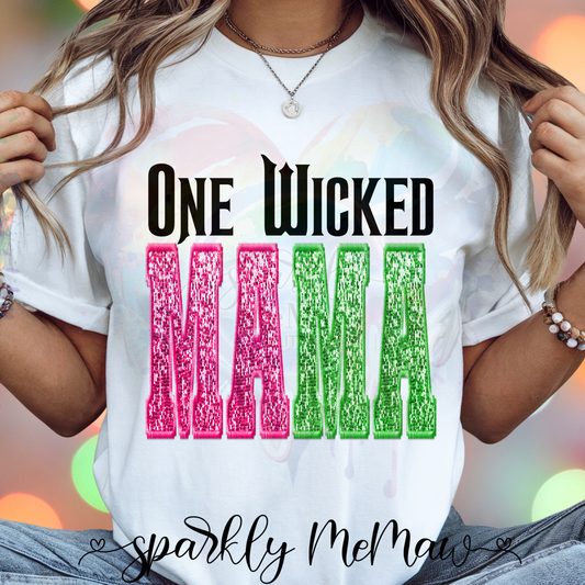 One Wicked Mama Ready to Press DTF Transfer (Fabrics only)