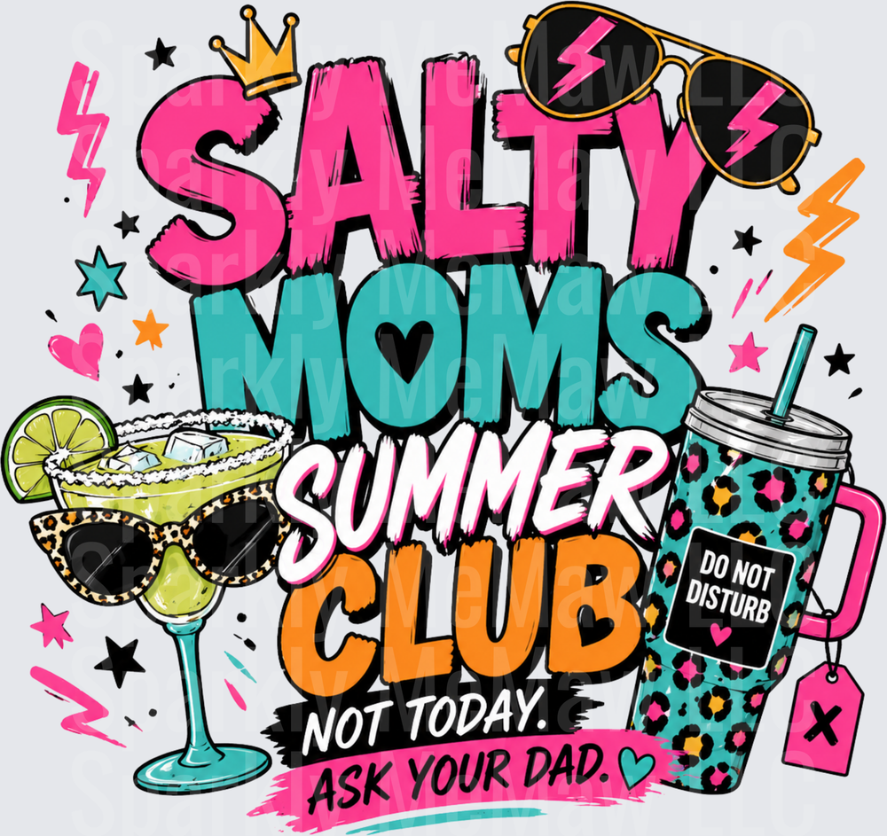Salty Moms Summer Club Not Today Ask Your Dad DTF Transfer for Fabric