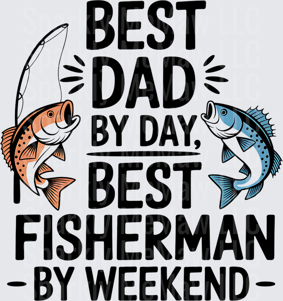 Best Dad by Day Best Fisherman by Weekend - UV DTF Decal