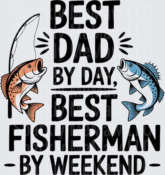 Best Dad by Day Best Fisherman by Weekend - UV DTF Decal