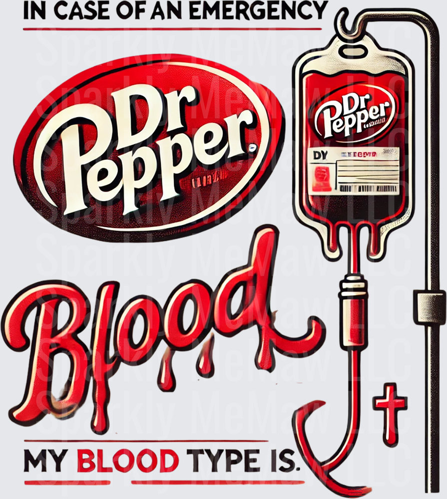 In Case Of An Emergency My Blood Type Is Dr Pepper IV Drip Blood Bag Funny Soda Lover UV DTF Decal