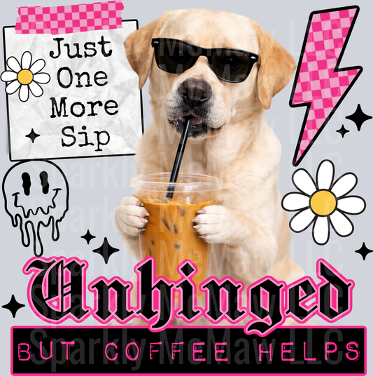 Cool Dog Drinking Iced Coffee Unhinged But Coffee Helps Design UV DTF Decal