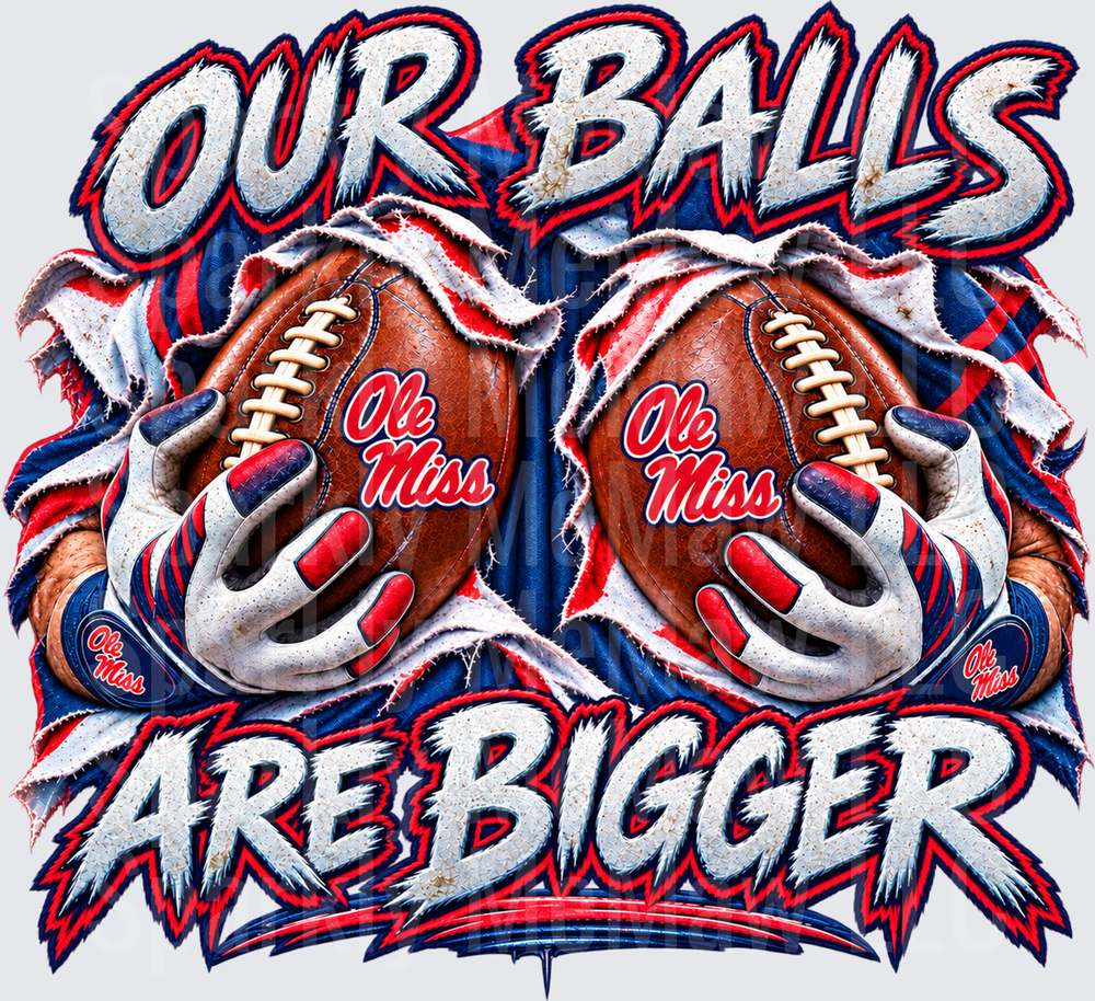 Ole Miss Our Balls Are Bigger UV DTF Decal
