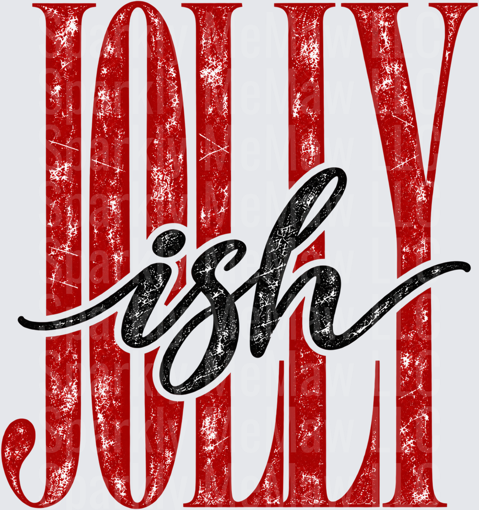 Jolly Ish Christmas Humor this is a DTF Transfer for Fabrics