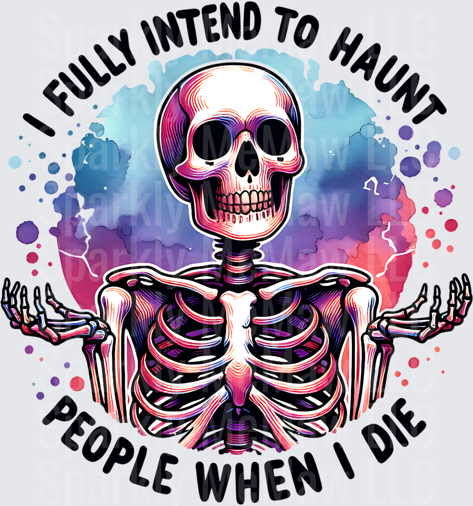 I Fully Intend to Haunt People When I Die Colorful Skeleton UV DTF Decal