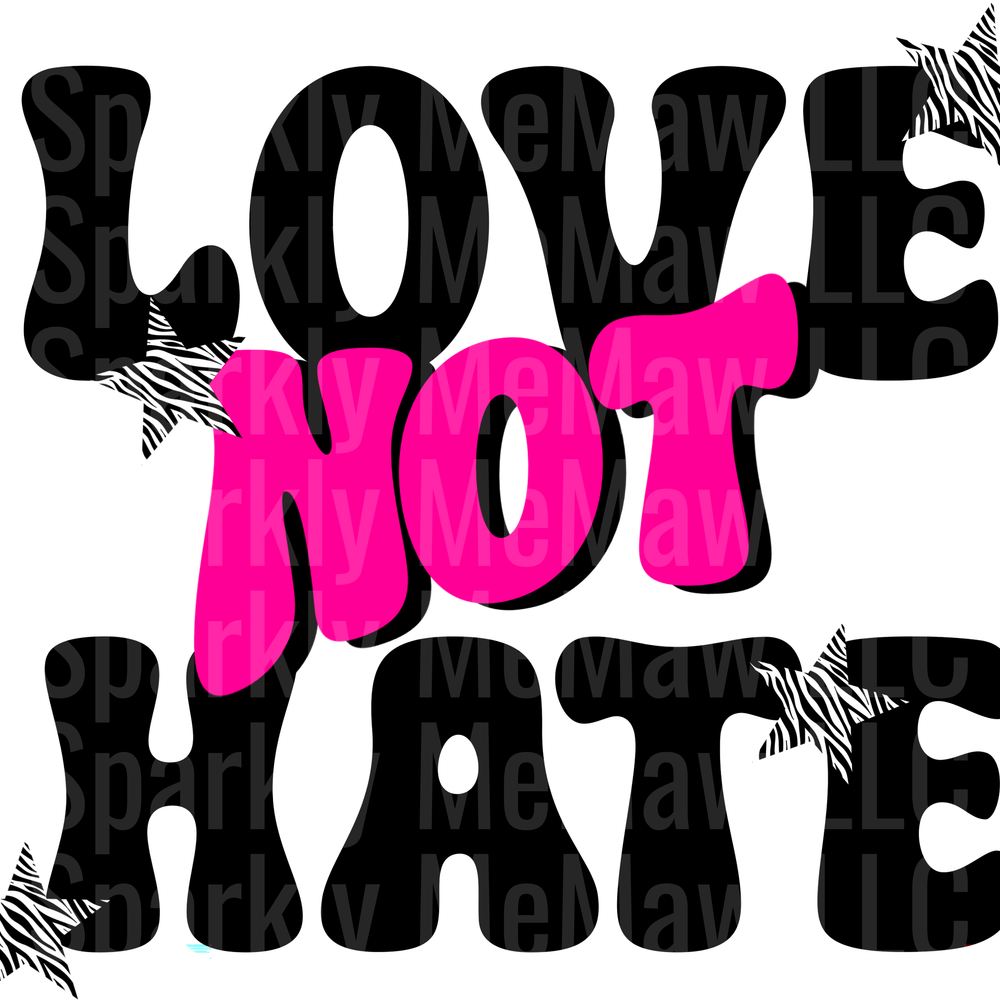 Love_Not_Hate  UV DTF Decal