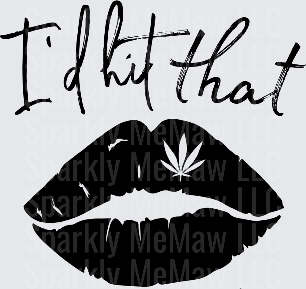 I'd Hit That Cannabis Lips Design