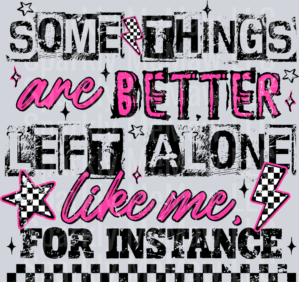 Some Things are better left alone uv dtf decal
