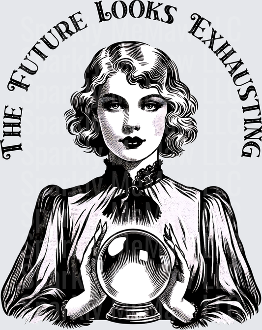 The Future Looks Exhausting Fortune Teller with Crystal Ball UV DTF Decal