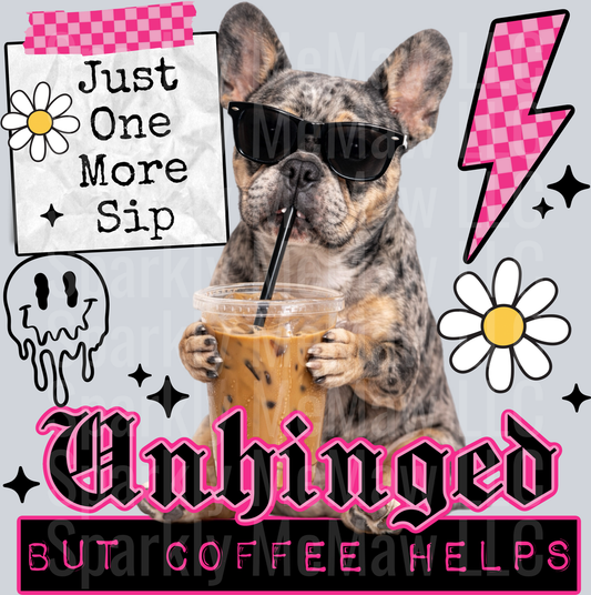 Cool French Bulldog with Sunglasses Drinking Iced Coffee Unhinged But Coffee Helps Quote UV DTF Decal