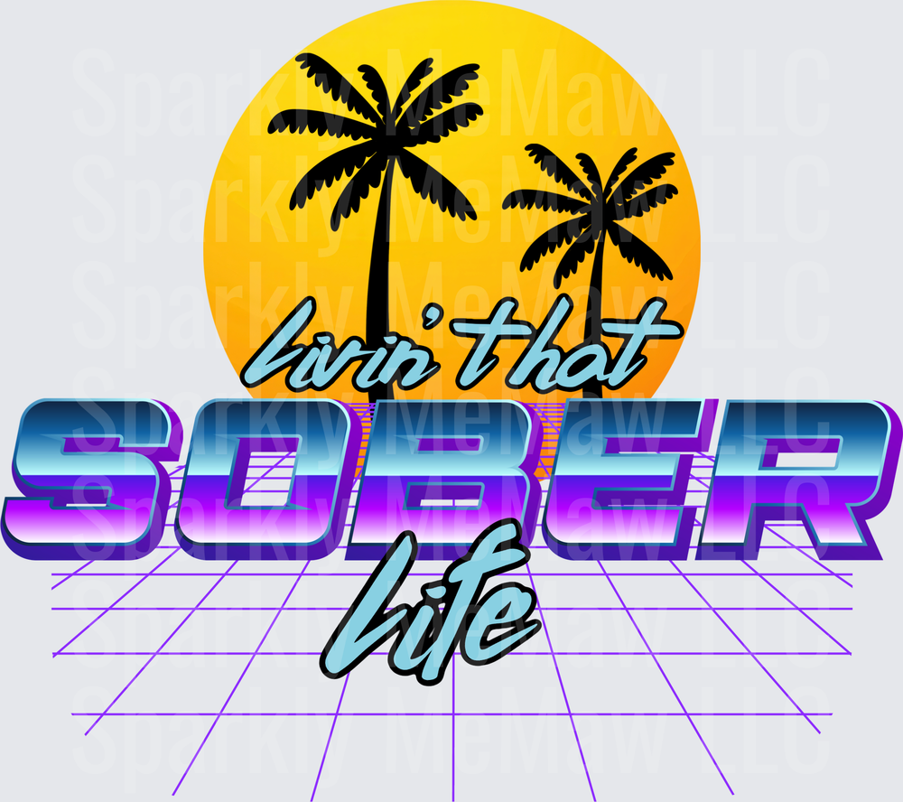 Livin' That Sober Life Retro 80s Vaporwave Palm Trees UV DTF Decal