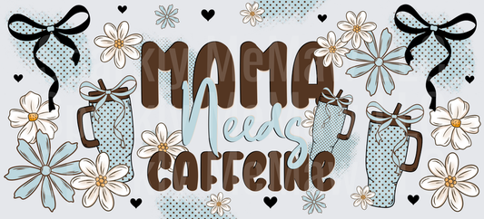 Mama Needs Caffeine Coffee Mugs Flowers Hearts Bows 10x10 UV DTF Sheet