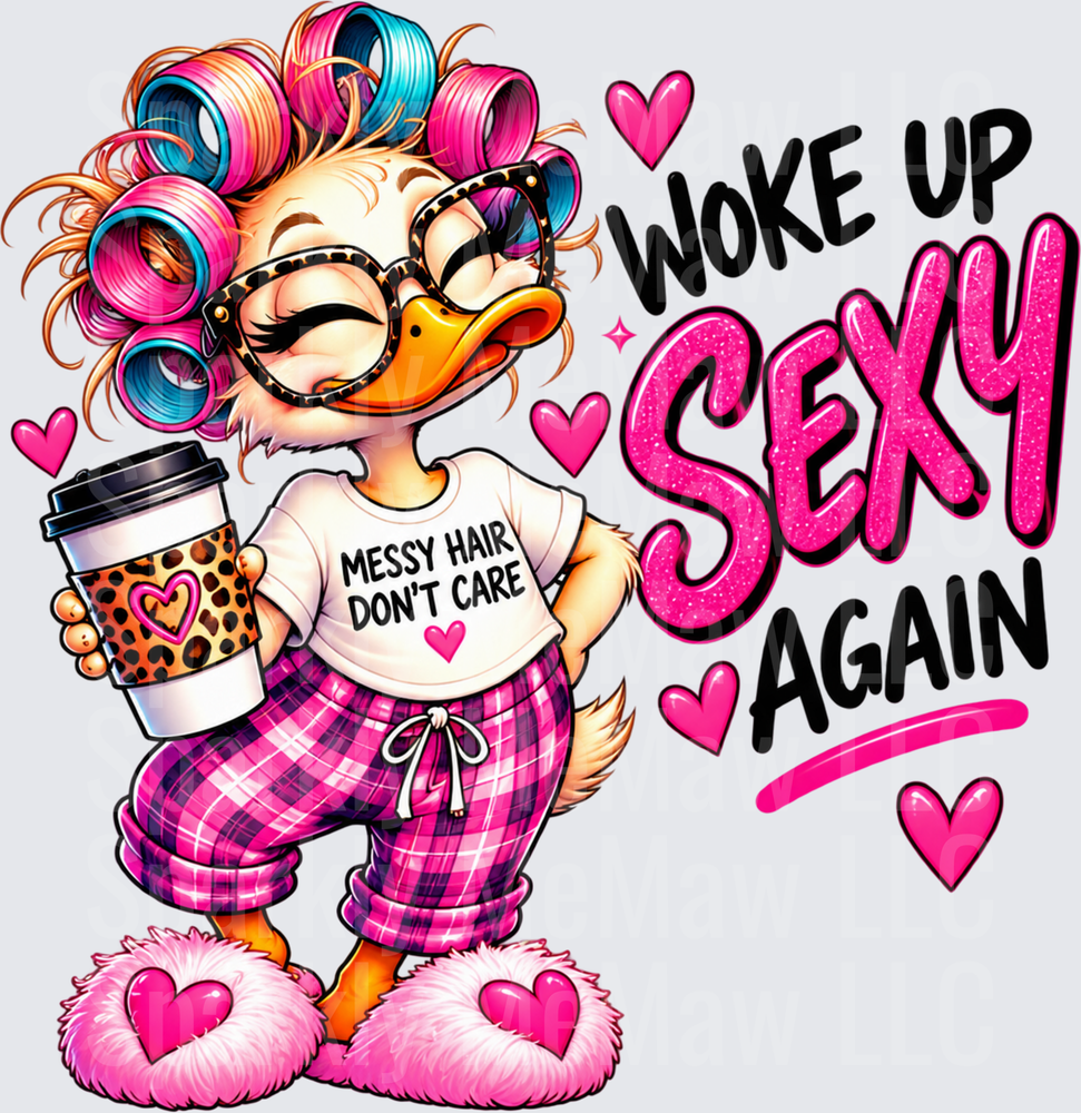 Sassy Duck Woke Up Sexy Again UV DTF Decal
