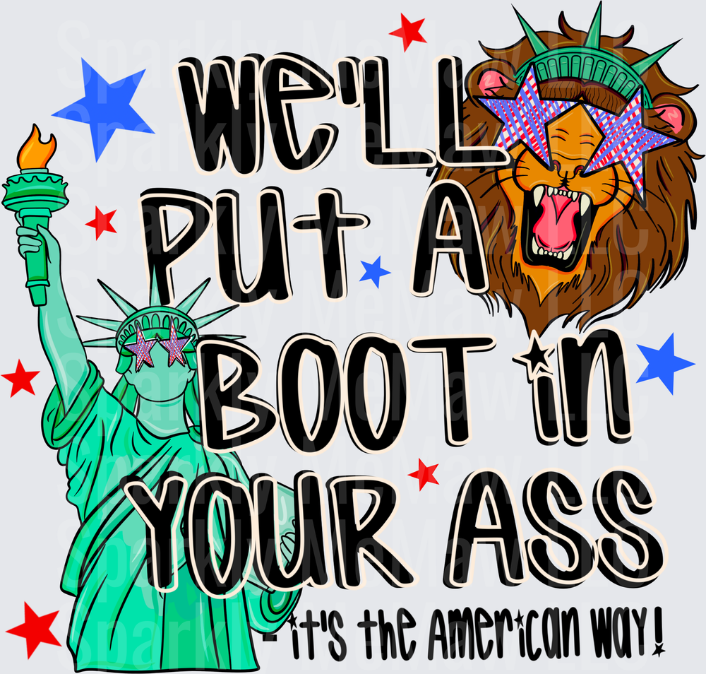 We'll Put A Boot In Your Ass It's The American Way Patriotic Design UV DTF Decal